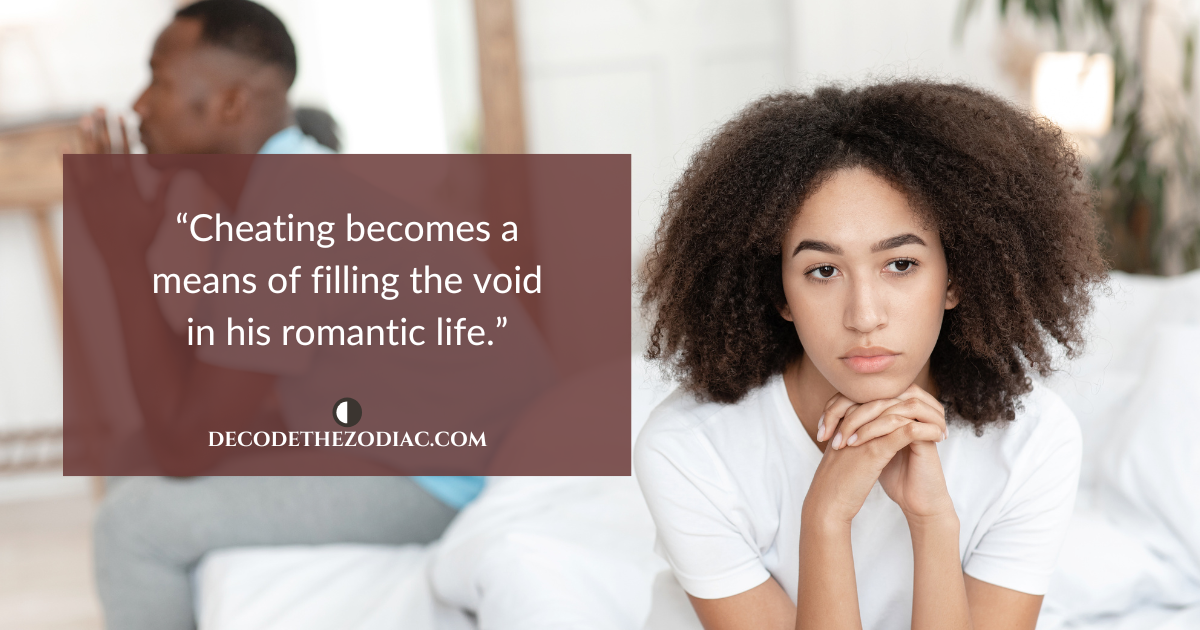 Man and woman sitting apart from each other looking upset with a quote that says Cancer men cheat to fill an emotional void