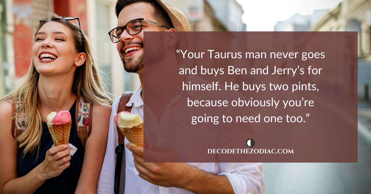 Man and woman eating ice cream and a quote about Taurus men buying ice cream to share with you as a couple