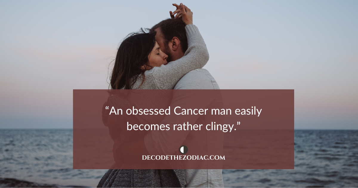 Couple hugging on the beach and a quote that says a Cancer man becomes clingy when he's obsessed with you